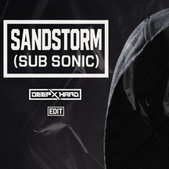 Sub Sonik - Sandstorm ( DEEPXHARD EDIT)