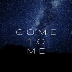 Come To Me