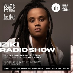 IZIKI RADIO SHOW - #43 by Djuma Soundsystem - Guest Curol