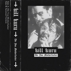 Die You Motherfucker