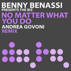 Benny Benassi - No Matter What You Do (Andrea Govoni Remix)