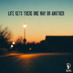 Life Gets There One Way or Another