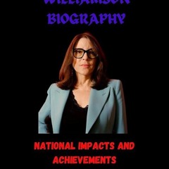 ⚡Audiobook🔥 MARIANNE WILLIAMSON BIOGRAPHY: National impacts and achievements
