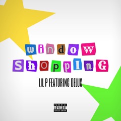 Window Shopping Feat. Delux (prod chrisellavar)
