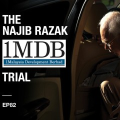 The Najib Razak 1MDB Trial EP 82: Where is the money?