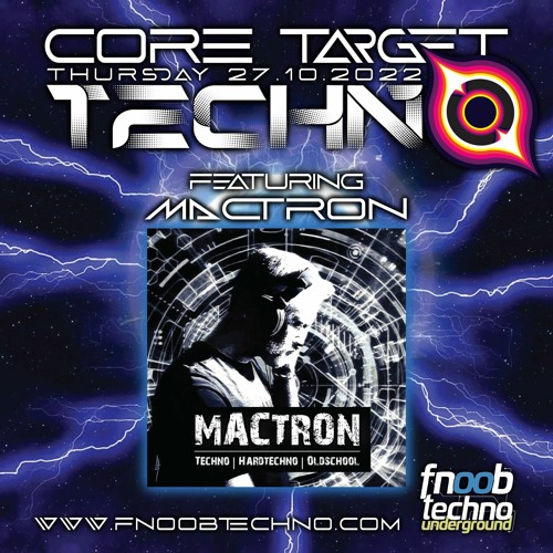 MACTRON @ FNOOB TECHNO RADIO PRESENTS: ☆CORE TARGET TECHNO #016☆_B-DAY BOY