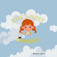 Read PDF 🌟 Zoe's First Camera Read online