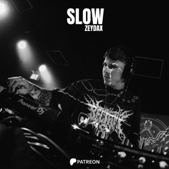 SLOW (2024 MARCH PATREON)