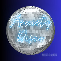 Anxiety Disco