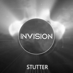 Invision - Stutter (FREE DOWNLOAD)