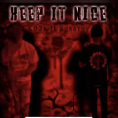 Sosa roy ft K.O3x “keep it nice”