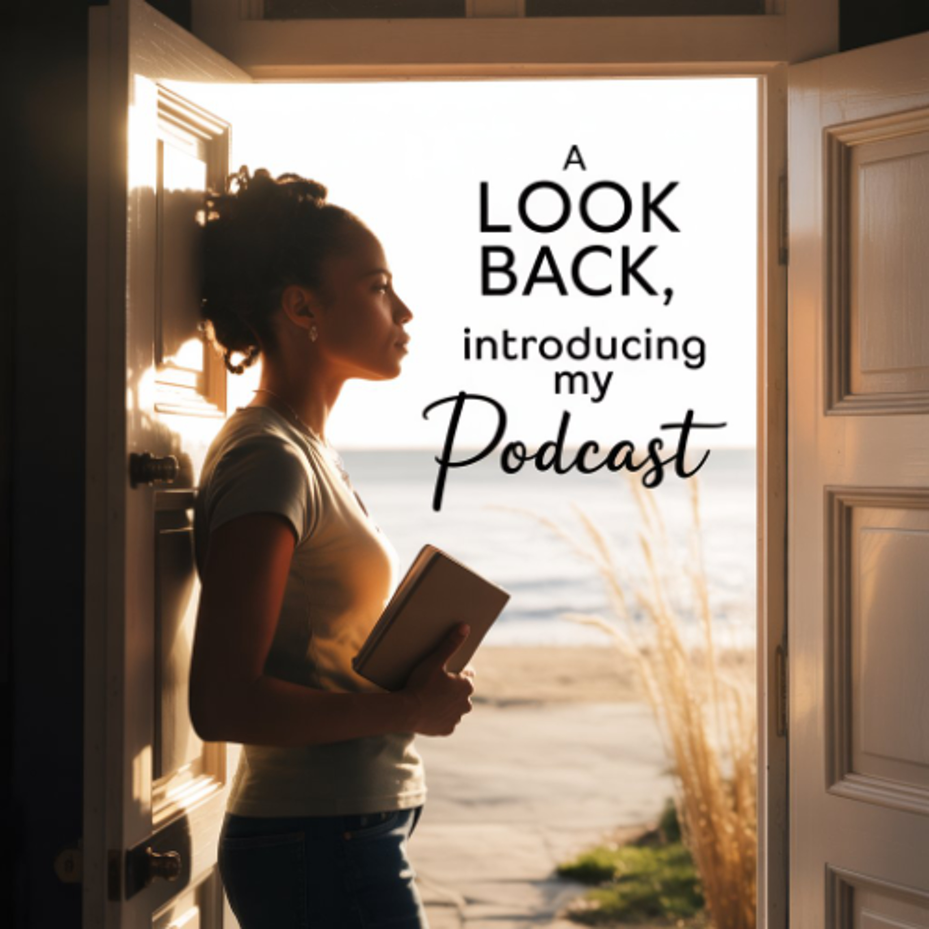 A Look Back, Introducing My Podcast