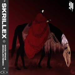 Skrillex - Good Space (BOGALES Remix) Original Version