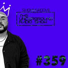 Smokingroove - The Underground Radio Show - 359