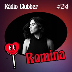 Rádio Clubber #24 - Romina
