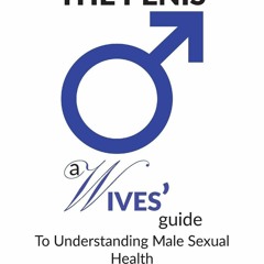 EPUB Praying For The Penis: A Wives Guide To Understand Male Sexual Health