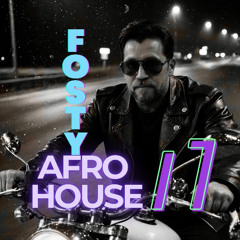 DJ Fosty - Afro House Vol 17