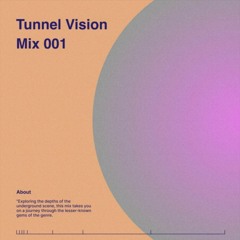 Tunnel Vision Mix 001