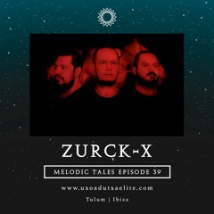 MELODIC TALES - Episode 39 by Zurck X