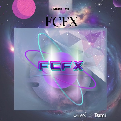 CHAN&Dami - FCFX  (Original Mix)