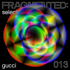 fragmented:select w/ gucci