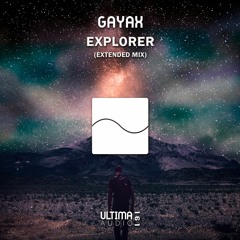 Gayax - Explorer (Extended Mix)