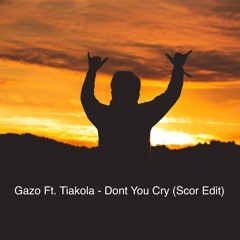 Gazo Ft. Tiakola - Dont You Cry (Scor Edit)