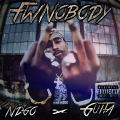 Ndgo Cuff x Gutta - FWNobody