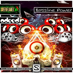 GreenFlamez And Odeed - Bassline Power ( Original MIx )