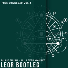 Billie Eilish - Everything I Wanted (Leor Bootleg)FREE DOWNLOAD
