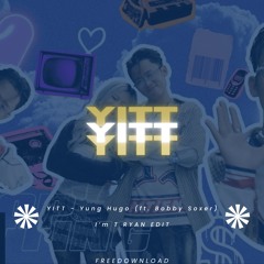 YITT - Yung Hugo _ I'm T RYAN EDIT ( BUY = FREEDOWNLOAD ) 🚀