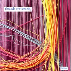 Threads of Humanity (Kathleen)