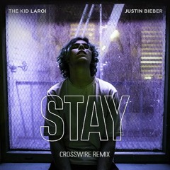 The Kid LAROI, Justin Bieber - Stay (CROSSWIRE Remix)