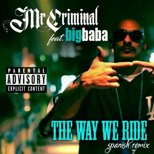Stream The Way We Ride (Spanish Remix) by BigBaba Listen online for