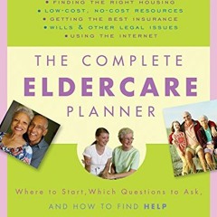 ACCESS EBOOK EPUB KINDLE PDF The Complete Eldercare Planner, Revised and Updated Edit