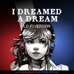 I Dreamed a Dream (Lo-Fi Version 2.0)