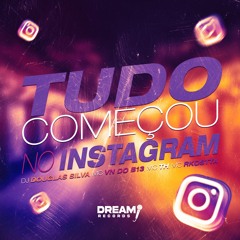 Tudo Começou no Instagram (feat. Mc Th)