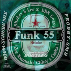 FUNK 55 (GQOM BOOTLEG) | ZEE NXUMALO, DBN GOGO, SHAKES & LES, CHLEY & CEEKA