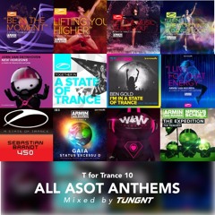 T for Trance 10 - All ASOT Anthems - TUNGNT Mixset