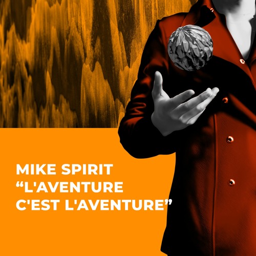 Mike Spirit - L'aventure c'est L'aventure