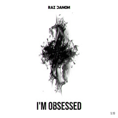 Raz Danon - I'm Obsessed