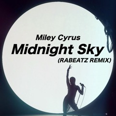 Miley Cyrus - Midnight Sky (RABEATZ Remix)[FREE DOWNLOAD]