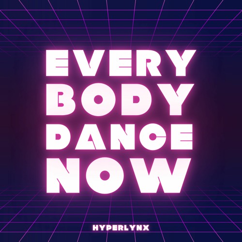 Stream Everybody Dance Now by HYPERLYNX | Listen online for free on  SoundCloud