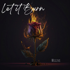 let it burn