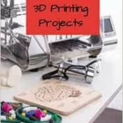 [View] [KINDLE PDF EBOOK EPUB] 3D Printing Projects: The sky is the limit! by JaynieDee Originals �