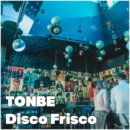 Tonbe - Disco Frisco - Free Download
