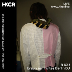 B ICU: braun.aar invites Berlin DJ - 18/10/2023