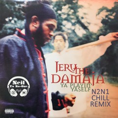Ya Playin' Yaself... (N2N1 Chill Remix)