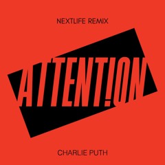 Charlie Puth - Attention ( Nextlife Remix )