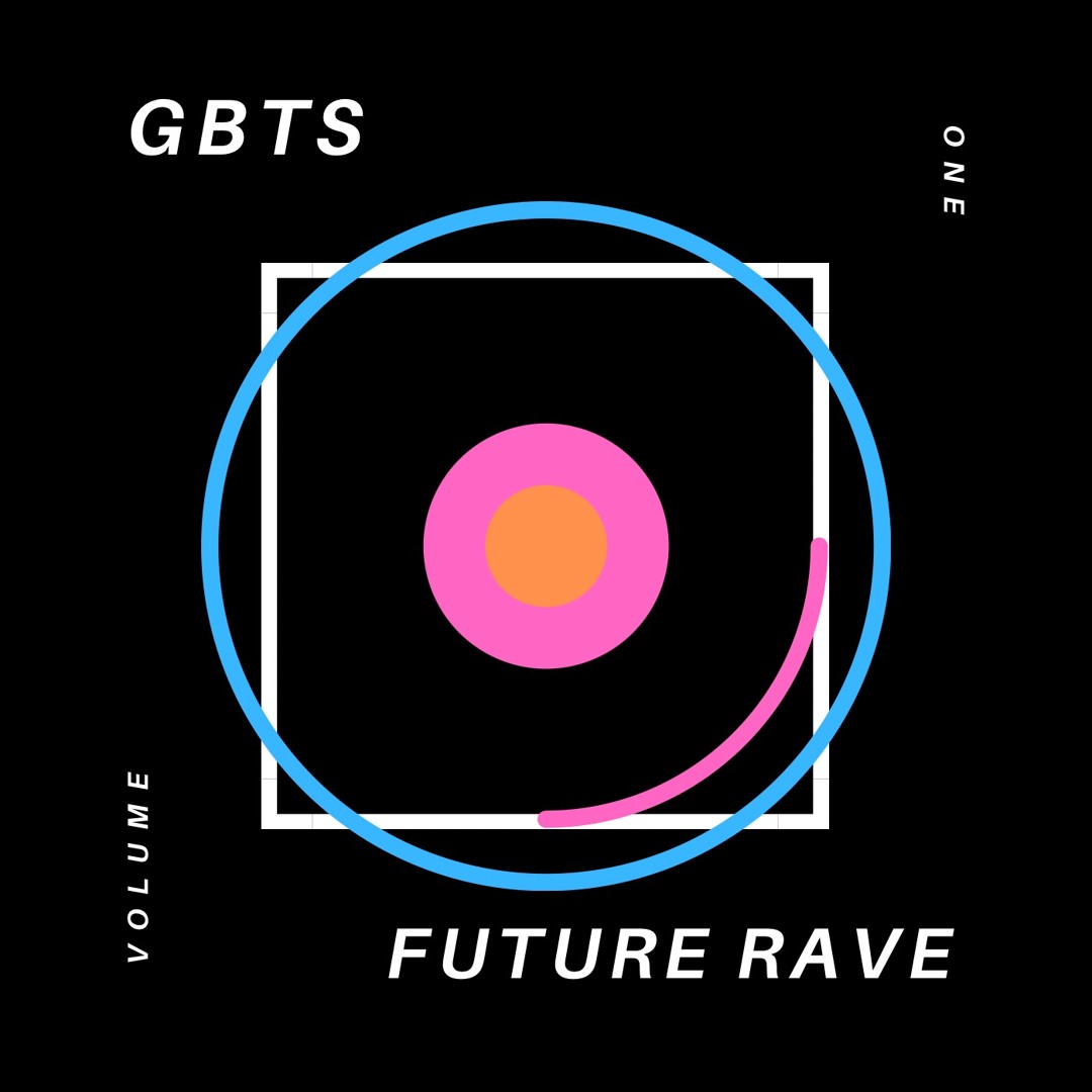 Stream GBTS | Listen to Future Rave playlist online for free on SoundCloud